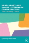 Image for Head, heart, and hands listening in coach practice  : the listening coach