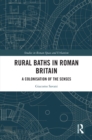 Image for Rural Baths in Roman Britain