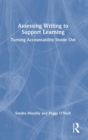 Image for Assessing writing to support learning  : turning accountability inside out