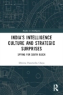 Image for India’s Intelligence Culture and Strategic Surprises : Spying for South Block