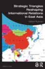 Image for Strategic Triangles Reshaping International Relations in East Asia