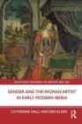 Image for Gender and the Woman Artist in Early Modern Iberia