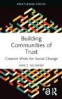Image for Building communities of trust  : creative work for social change