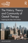 Image for The History, Theory and Community of Gestalt Therapy