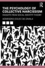 Image for The psychology of collective narcissism  : insights from social identity theory