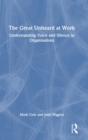 Image for The great unheard at work  : understanding voice and silence in organisations