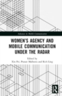 Image for Women’s Agency and Mobile Communication Under the Radar