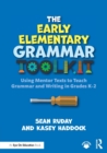 Image for The early elementary grammar toolkit  : using mentor texts to teach grammar and writing in grades K-2