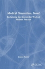 Image for Medical generalism, now!  : reclaiming the knowledge work of modern practice