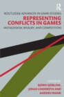 Image for Representing conflicts in games  : antagonism, rivalry, and competition