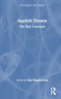 Image for Applied Theatre : The Key Concepts