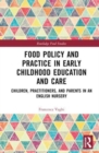 Image for Food Policy and Practice in Early Childhood Education and Care