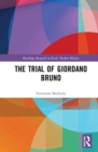 Image for The trial of Giordano Bruno