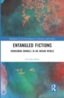 Image for Entangled Fictions : Nonhuman Animals in an Indian World