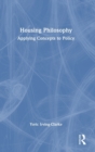 Image for Housing philosophy  : applying concepts to policy