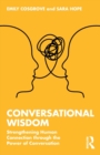 Image for Conversational wisdom  : strengthening human connection through the power of conversation