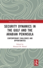 Image for Security Dynamics in The Gulf and The Arabian Peninsula
