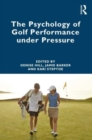 Image for The psychology of golf performance under pressure