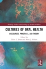 Image for Cultures of Oral Health : Discourses, Practices and Theory