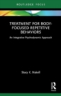 Image for Treatment for Body-Focused Repetitive Behaviors : An Integrative Psychodynamic Approach