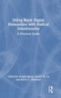 Image for Doing Black digital humanities with radical intentionality  : a practical guide