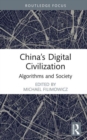 Image for China&#39;s digital civilization  : algorithms and society