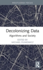 Image for Decolonizing data  : algorithms and society
