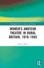 Image for Women’s Amateur Theatre in Rural Britain, 1919–1945