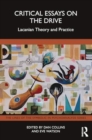 Image for Critical Essays on the Drive : Lacanian Theory and Practice