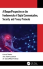 Image for A Deeper Perspective on the Fundamentals of Digital Communication, Security, and Privacy Protocols