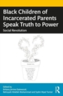 Image for Black children of incarcerated parents speak truth to power  : social revolution