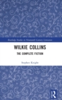 Image for Wilkie Collins  : the complete fiction