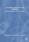 Image for Do your lessons love your students?  : creative education for social change