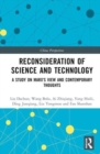 Image for Reconsideration of science and technology  : a study on Marx&#39;s view and contemporary thoughts