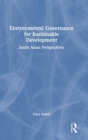 Image for Environmental governance for sustainable development  : South Asian perspectives