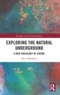 Image for Exploring the Natural Underground