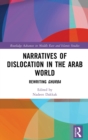 Image for Narratives of dislocation in the Arab world  : rewriting ghurba