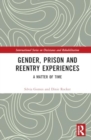 Image for Gender, prison and reentry experiences  : a matter of time