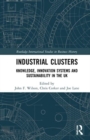 Image for Industrial clusters  : knowledge, innovation systems and sustainability in the UK
