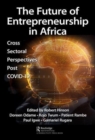 Image for The future of entrepreneurship in Africa  : cross sectoral perspectives post COVID-19