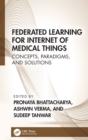 Image for Federated learning for internet of medical things  : concepts, paradigms and solutions