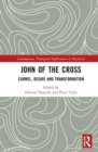 Image for John of the Cross  : Carmel, desire and transformation