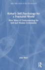 Image for Kohut&#39;s Self Psychology for a Fractured World