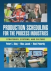 Image for Production scheduling for the process industries  : strategies, systems, and culture