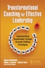 Image for Transformational coaching for effective leadership  : implementing sustainable change through shifting paradigms