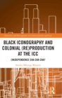 Image for Black Iconography and Colonial (re)production at the ICC