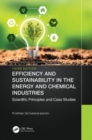 Image for Efficiency and Sustainability in the Energy and Chemical Industries