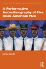 Image for A Performative Autoethnography of Five Black American Men