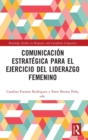 Image for Comunicacion estrategica para el ejercicio del liderazgo femenino
