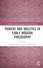 Image for Powers and Abilities in Early Modern Philosophy